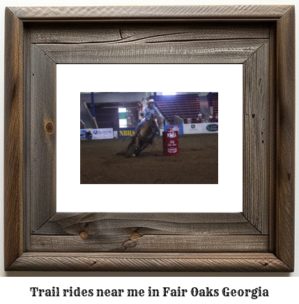 trail rides near me in Fair Oaks, Georgia